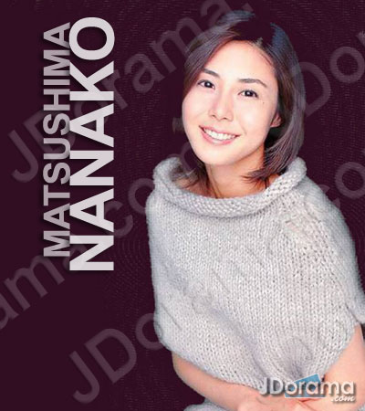 matsushima nanako :: japanese drama home :: jdorama.com